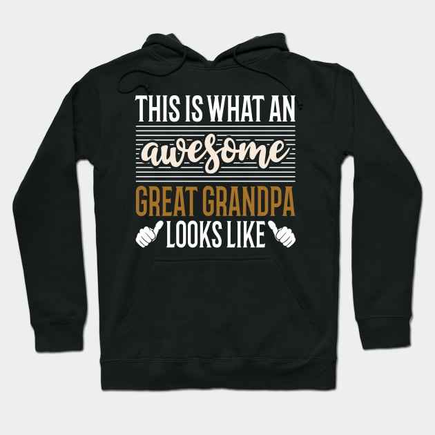 This is What an Awesome Great Grandpa Look Like Hoodie by Tesszero